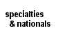 specialties and nationals